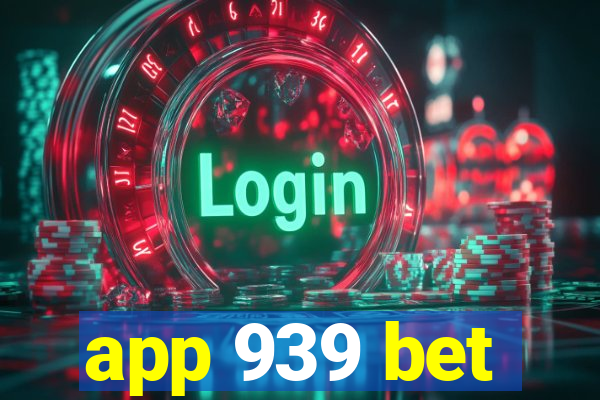 app 939 bet